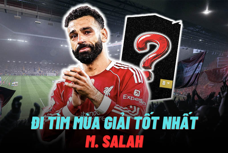 Đi tìm mùa giải tốt nhất của M. Salah trong FC Online