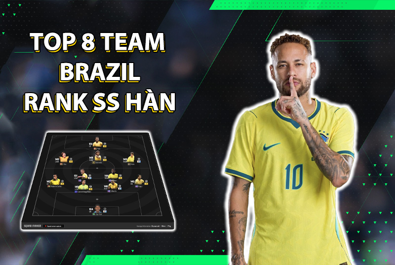 Tham khảo 8 đội hình rank Hàn cao nhất team color Brazil