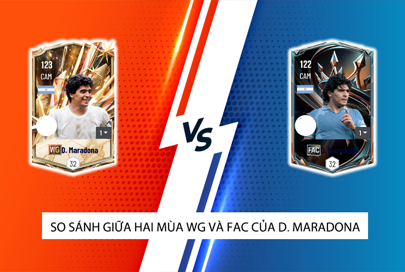 So sánh hai mùa giải WG và FAC của D. Maradona trong FC Online