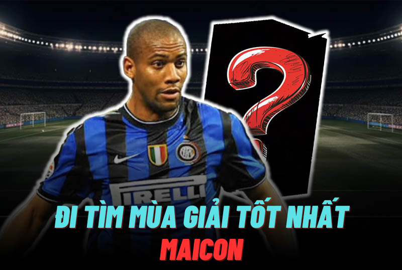 Đi tìm mùa giải tốt nhất của Maicon trong FC Online
