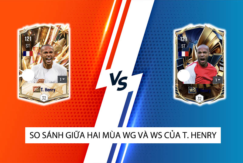So sánh hai mùa giải WG và WS của T. Henry trong FC Online